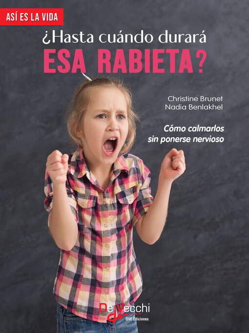 Title details for ¿Hasta cuándo durará esa rabieta? by Christine Brunet - Available